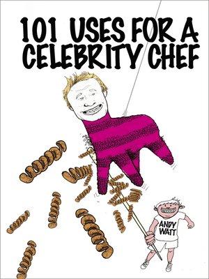 cover image of 101 Uses for a Celebrity Chef